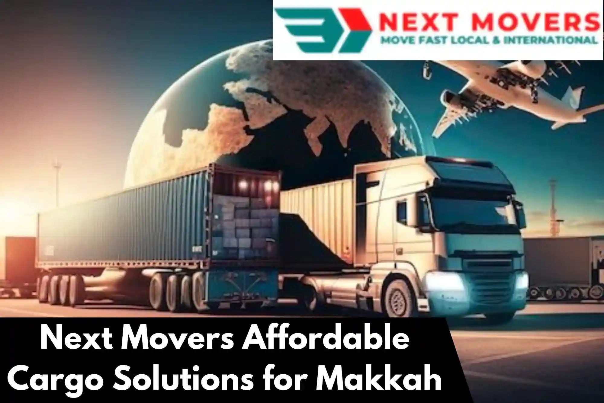 Next Movers Affordable Cargo Solutions for Makkah