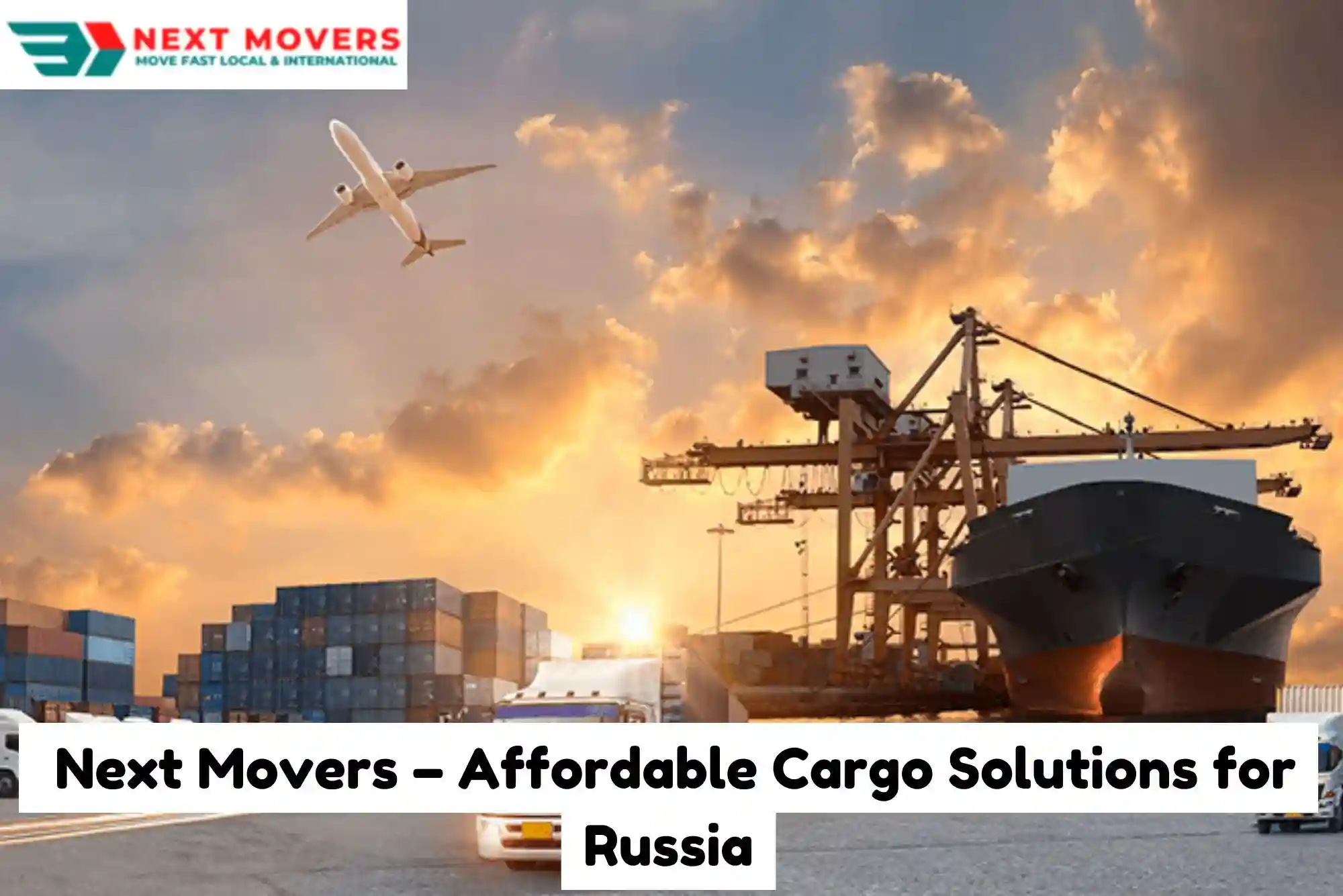 Next Movers – Affordable Cargo Solutions for Russia