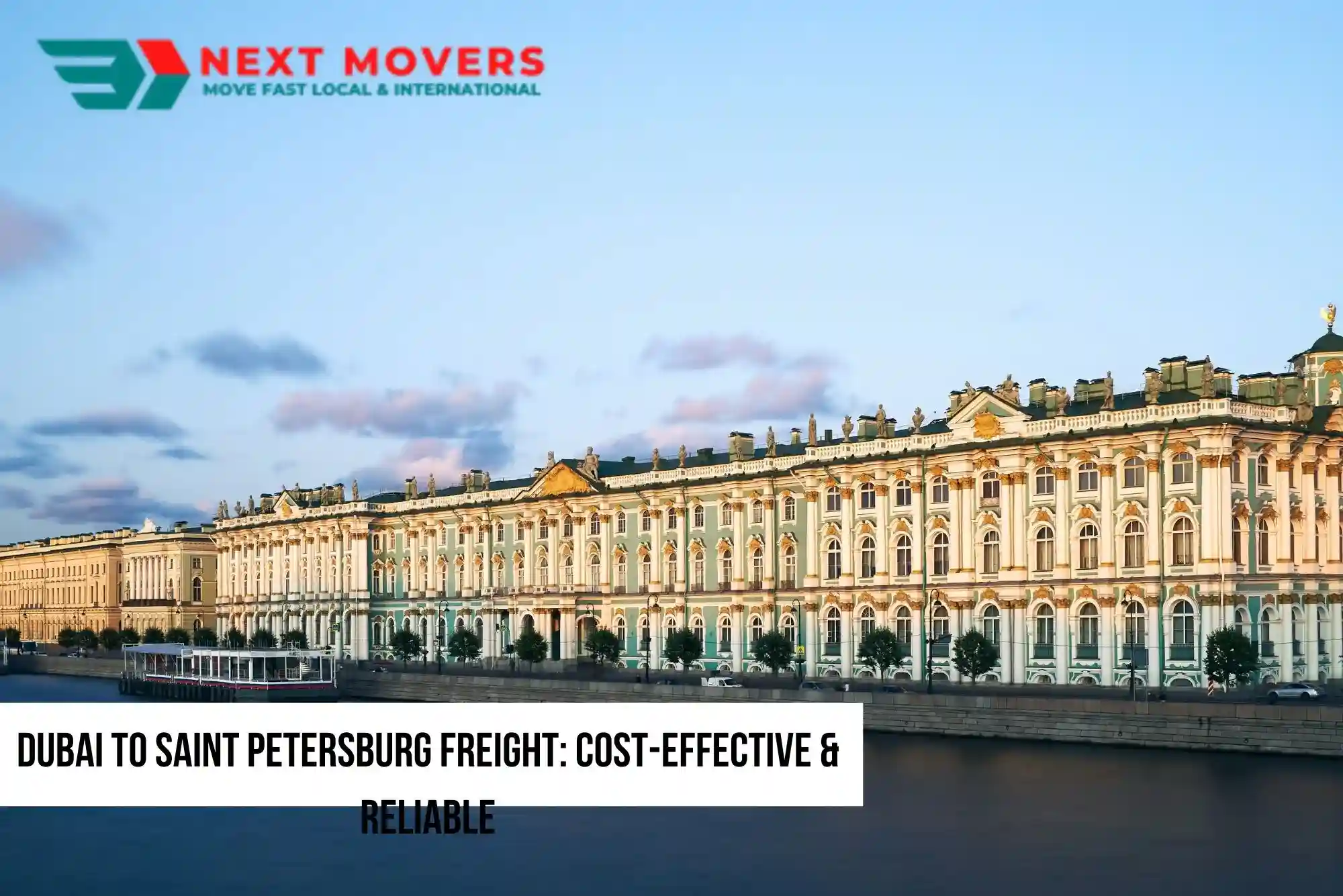 Dubai to Saint Petersburg Freight Cost-Effective & Reliable